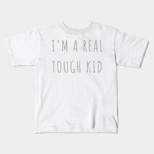 I'm A Real Tough Kid TTPD Kids T-Shirt